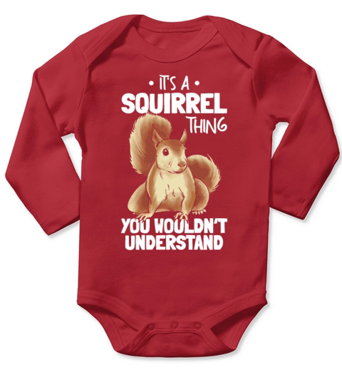 Its A Squirrel Thing You Wouldnt Understand Long Sleeve Baby One-Piece