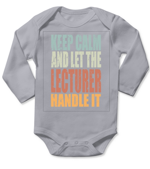 Keep Calm Lecturer Spruch Lecturer Gift Long Sleeve Baby One-Piece