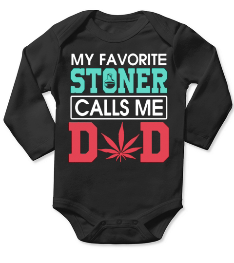 My favorite Stoner calls me dad weed shirtsn Long Sleeve Baby One-Piece