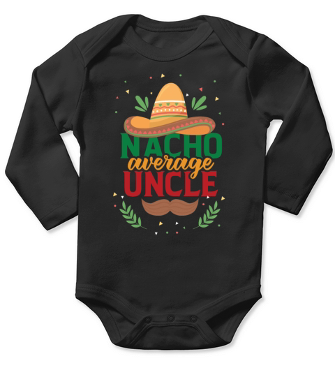 Nacho Average Vintage mexican Foodies Uncle Cinco Long Sleeve Baby One-Piece