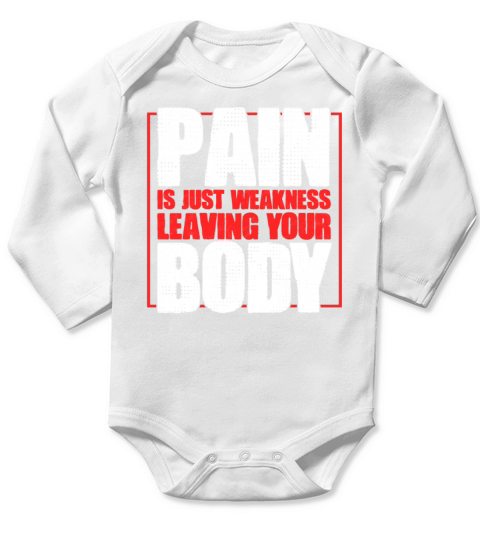 Pain Is Just Weakness Leaving Your Body Gym Coache Long Sleeve Baby One-Piece