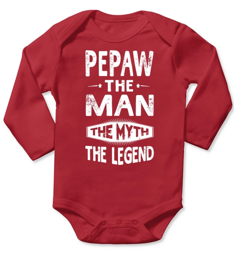 Pepaw The Man The Myth The Legend Fathers Day Gift T-Shirt Long Sleeve Baby One-Piece