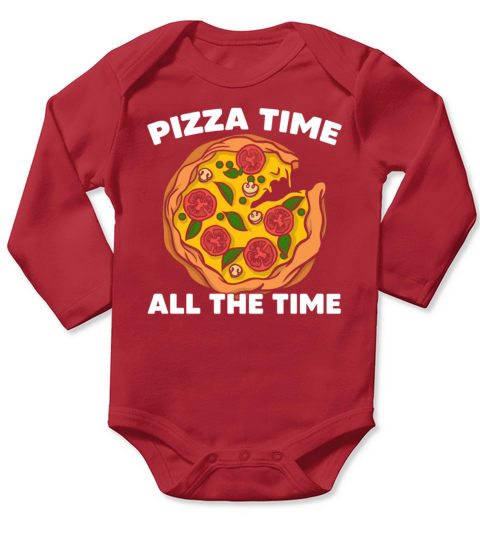 Pizza Time All the Time Pizza Food Lover Quotes Long Sleeve Baby One-Piece