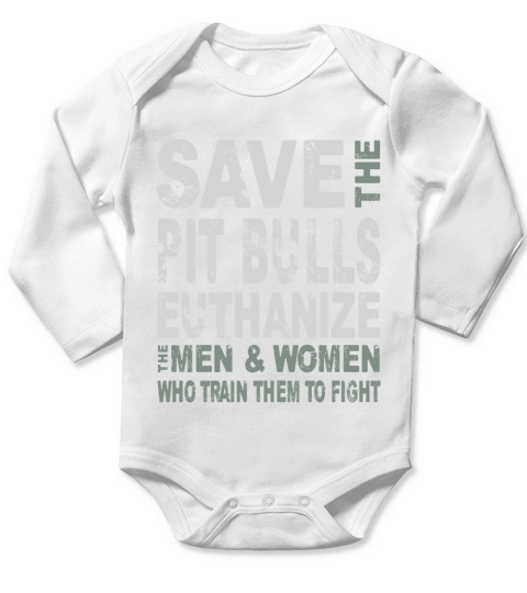 Save The Pitbulls Euthanize Long Sleeve Baby One-Piece