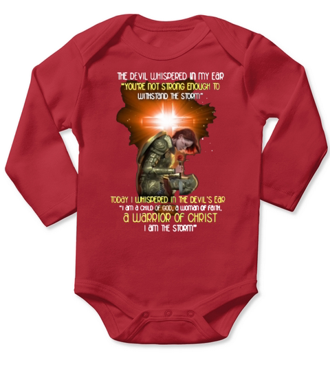The devil whispered in my ear a warrior of Christ i am the storm shirt Long Sleeve Baby One-Piece