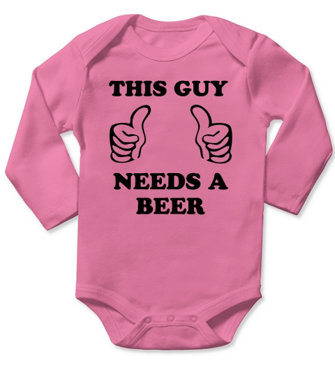 This Guy Needs A Beer Long Sleeve Baby One-Piece
