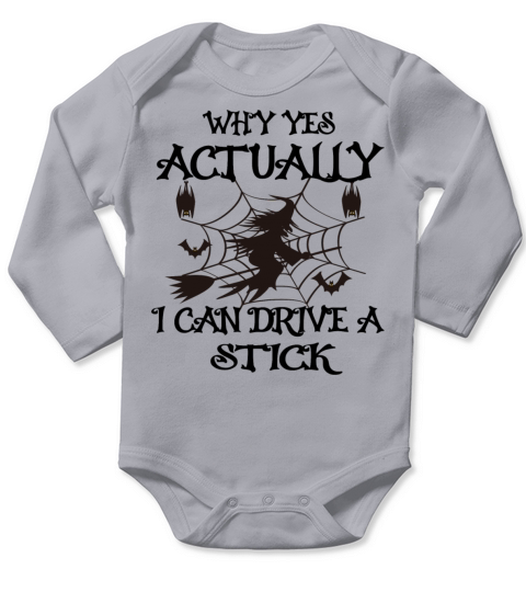 Why Yes Actually I Can Drive A Stick Long Sleeve Baby One-Piece