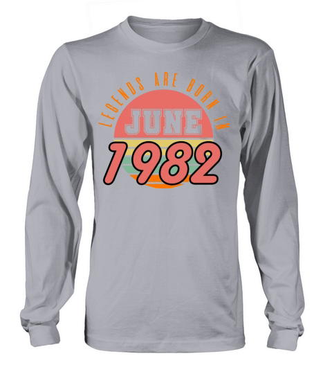 1982 vintage born in June gift Long sleeved Unisex