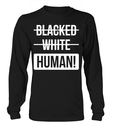 Blacked White Human Clothing Gifts African Long sleeved Unisex
