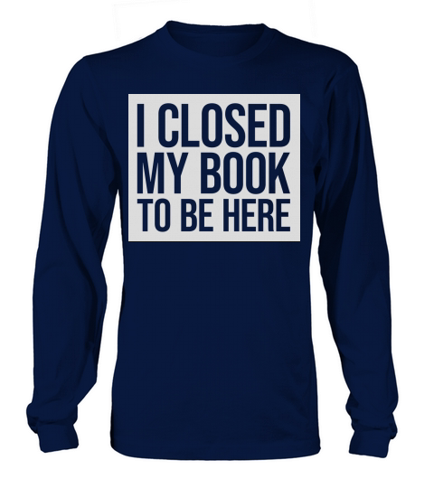 I closed my book Long sleeved Unisex