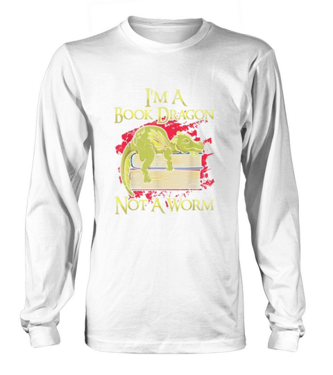 Im A Book Dragon Not A Worm Funny Quotes Humor Long sleeved Unisex