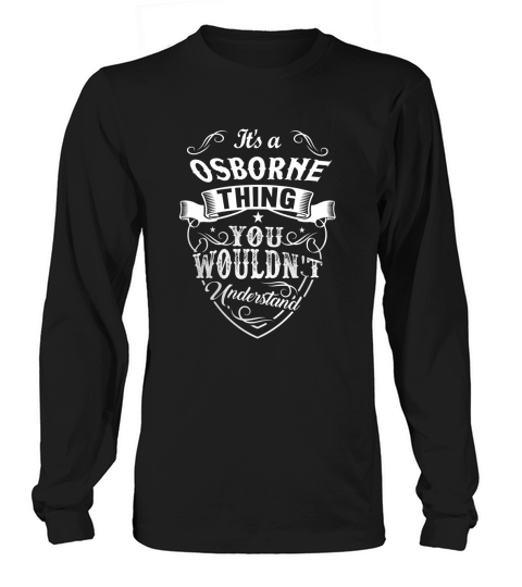 Its A Osborne Thing You Wouldnt Understand Long sleeved Unisex