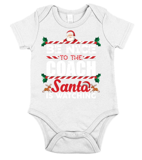 Be Nice To The Coach Santa Is Watching Christmas Short Sleeve Baby One-Piece