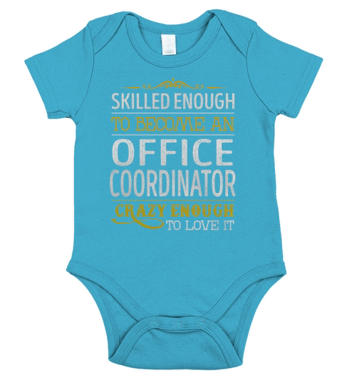 Become an Office Coordinator Crazy Enough Job Title Shirts Short Sleeve Baby One-Piece