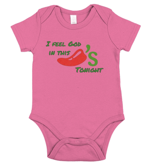Chili’s I feel god in this tonight shirt Short Sleeve Baby One-Piece