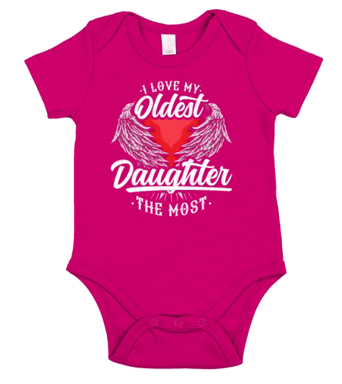 I Love My Oldest Daughter the Most - Daughter Short Sleeve Baby One-Piece