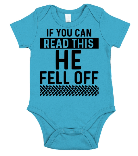 If you can read this he fell off Short Sleeve Baby One-Piece