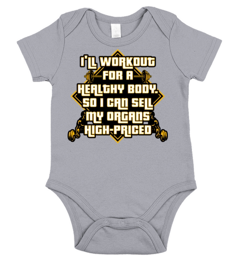 Ill Workout For A Health Body So I Can Sell Organ Short Sleeve Baby One-Piece