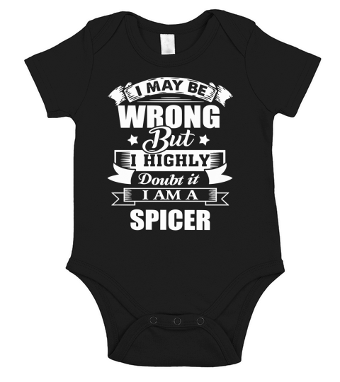im SPICER, i may be wrong but i highly doubt it. Short Sleeve Baby One-Piece