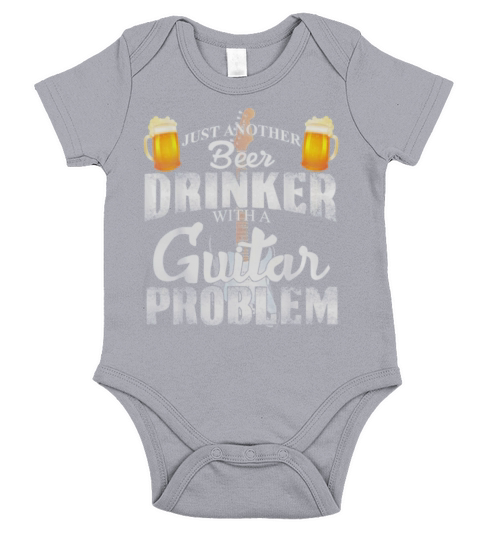 JUST ANOTHER BEER DRINKER WITH A GUITAR PROBLEM Short Sleeve Baby One-Piece