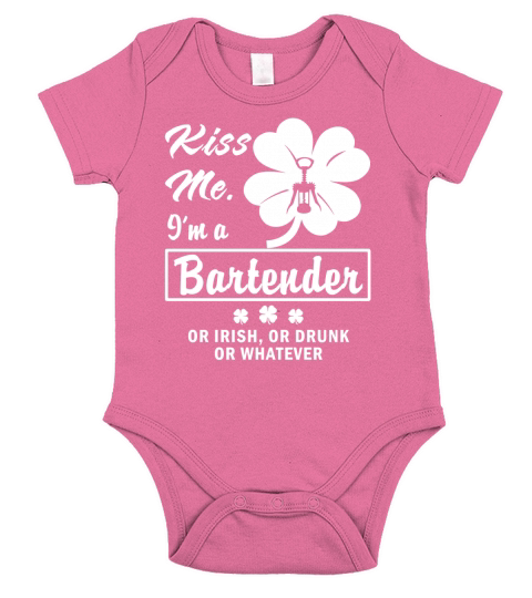 Kiss Me Im A Bartender Or Irish Or Drunk Or Whatever Funny St. Patricks Day T shirt Short Sleeve Baby One-Piece