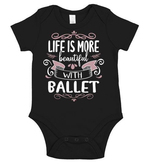 Life More Beautiful Ballet Dancer Schools Sayings Short Sleeve Baby One-Piece