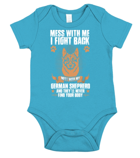 Mess With Me I Fight Back Mess German Shepherd T-Shirt Short Sleeve Baby One-Piece