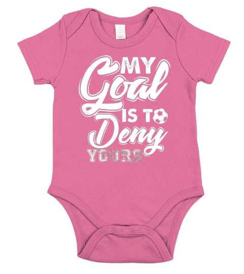 soccer goalie t shirt my goal is to deny yours Short Sleeve Baby One-Piece