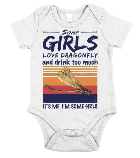 Some Girls Love Dragonfly And Drink Too Much Short Sleeve Baby One-Piece