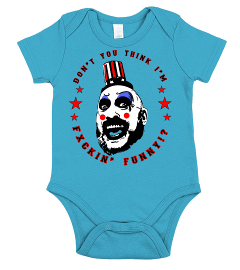 THE COMEDIAN Captain Spaulding DoNt you Think Im Fucking Funny Short Sleeve Baby One-Piece