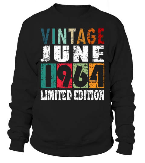 1964 vintage born in June gift Sweatshirt Unisex