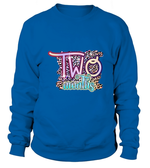 2 Two Months Funny Baby Birthday Gift Design Sweatshirt Unisex