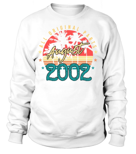 20th Birthday In August 2002 Sweatshirt Unisex