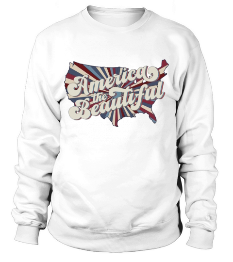 America The Beautiful American Flag July 4th Sweatshirt Unisex