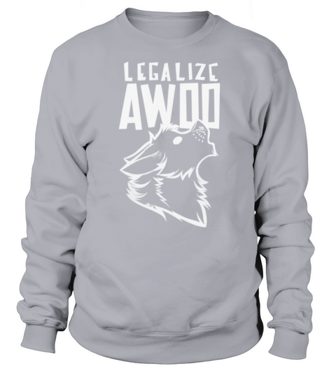 ATW - Legalize Awoo T-Shirt Sweatshirt Unisex