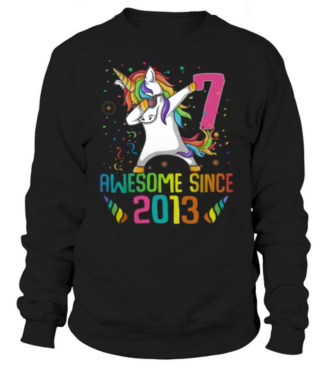 Awesome Since 2013 7 Years Old 7th Birthday Unicorn Dabbing shirt Sweatshirt Unisex