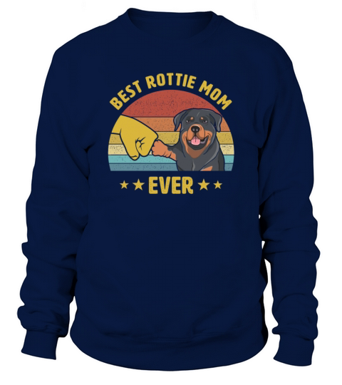 Best Rottweiler Mom Ever Vintage Puppy Lover Gift Sweatshirt Unisex