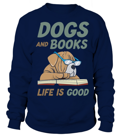 Dogs And Books Funny Dog And Book Lover Sweatshirt Unisex