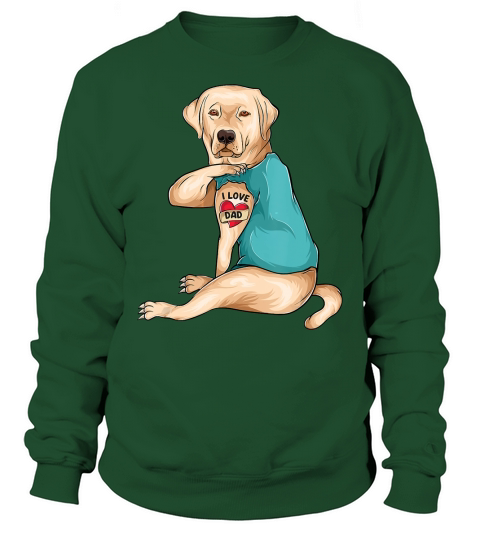 Fathers Day Tattoo I Love Dad Funny Labrador Tattooed T-Shirt Sweatshirt Unisex