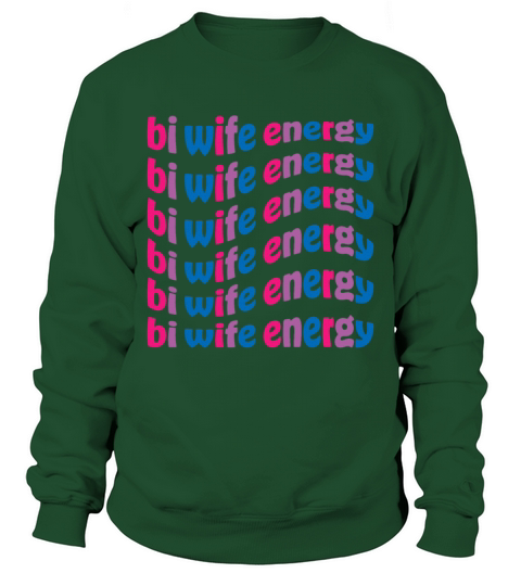 Funny Bi Wife Energy Gay Pride Lesbian LGBTQ Sweatshirt Unisex