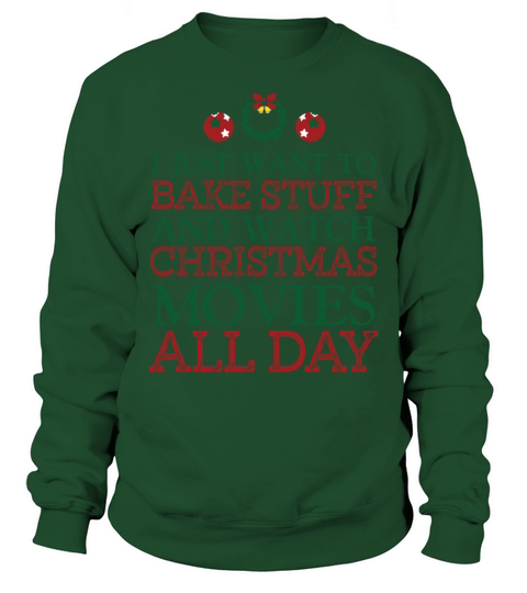I just want to bakestuff and watch christmas movie Sweatshirt Unisex