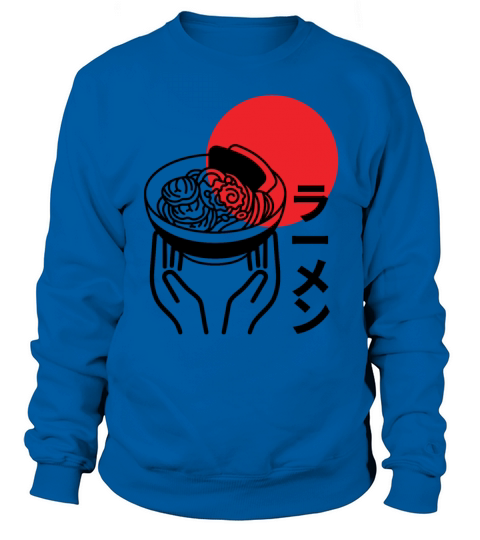 I love ramen - Japanese food cuisine Sweatshirt Unisex