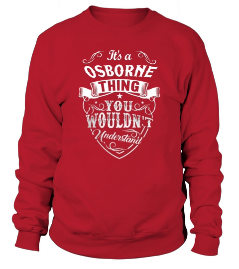 Its A Osborne Thing You Wouldnt Understand Sweatshirt Unisex
