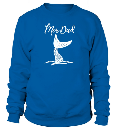 Merdad T-Shirt for Dads Fathers Daddy Mermaid Gift Tee Sweatshirt Unisex