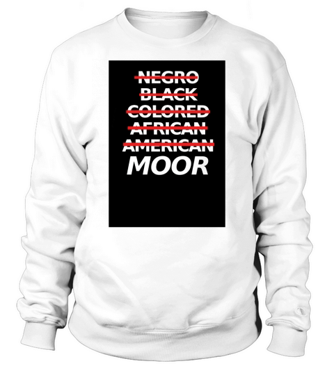 Moorish American Apparel - Moor - Tee Shirt - Official Sweatshirt Unisex