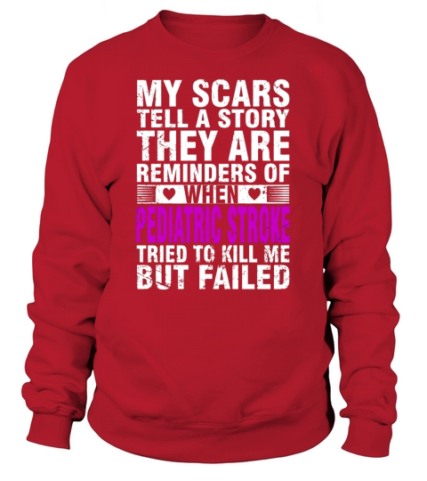 PEDIATRIC STROKE tried to kill me but failed t shirt Sweatshirt Unisex