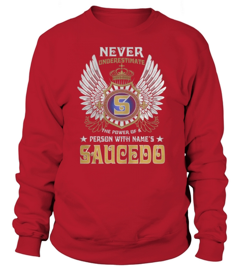 SAUCEDO NAME,SAUCEDO BIRTHDAY,SAUCEDO HOODIE,SAUCEDO TSHIRT FOR YOU Sweatshirt Unisex