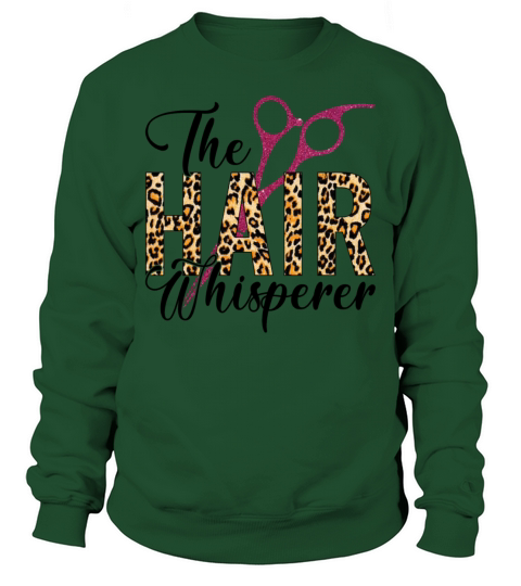 The Hair Whisperer Funny Hairstylist Women Sweatshirt Unisex
