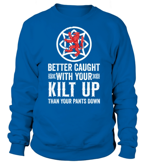 Traditional Kilt Wearing Quote For A Kilt Guy Sweatshirt Unisex