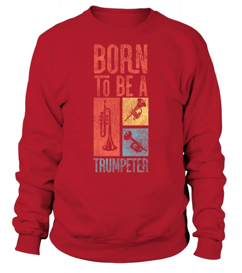Trumpet Player Vintage Retro Born Sweatshirt Unisex